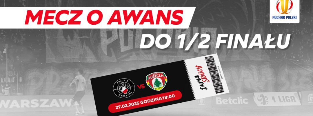 Ticket sales are currently ongoing for the Polish Cup semifinal match: Polonia Warsaw vs Puszcza Niepołomice!