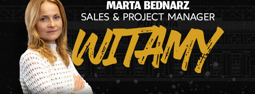 Marta Bednarz – nową Sales&Project Manager Polonii Warszawa