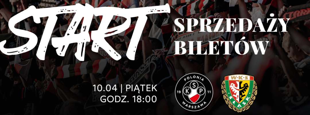 Musisz tu być! Bilety na mecz ze Śląskiem Wrocław